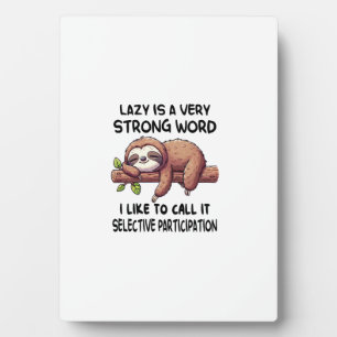 Lazy Is A Very Strong Word Funny Sloth Long Sleeve Plaque