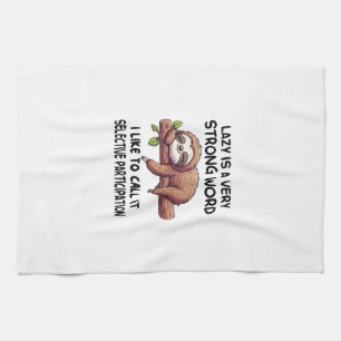 Lazy Is A Very Strong Word Funny Sloth Long Sleeve Tea Towel