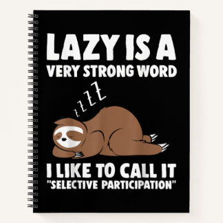 Lazy Is a Very Strong Word Sloth Notebook