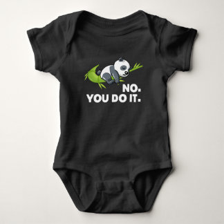 Lazy Panda - No You Do IT Baby Bodysuit