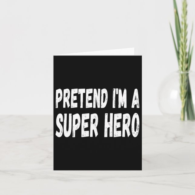 Lazy Pretend I'm A Super Hero Halloween Or Costume Card (Front)