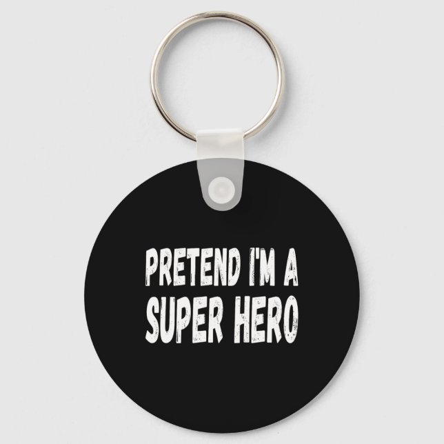 Lazy Pretend I'm A Super Hero Halloween Or Costume Key Ring (Front)