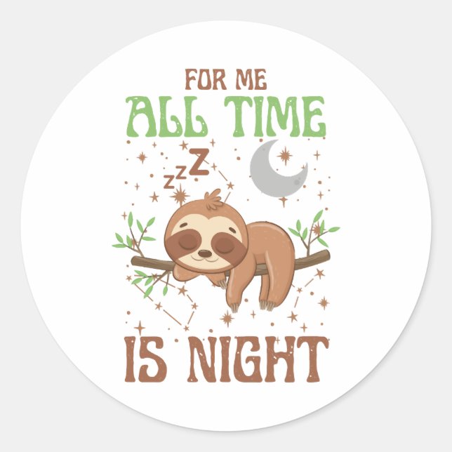 Lazy Sloth All Time Is Night Classic Round Sticker (Front)