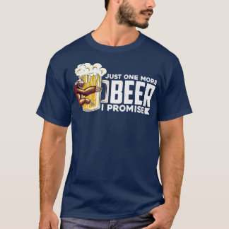 Lazy Sloth Beer Just one more Beer I promise T-Shirt