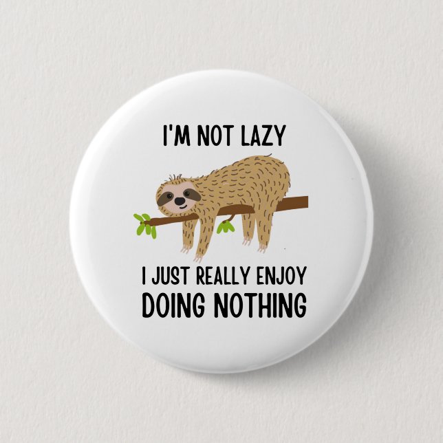 Lazy Sloth Doing Nothing 6 Cm Round Badge (Front)
