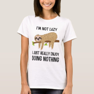 Lazy Sloth Doing Nothing T-Shirt