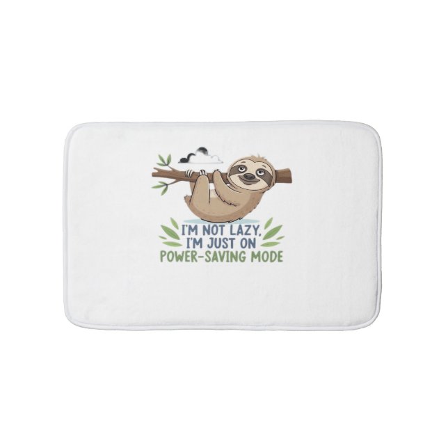 Lazy Sloth, I'm not lazy I'm just on power-saving  Bath Mat (Front)