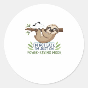 Lazy Sloth, I'm not lazy I'm just on power-saving Classic Round Sticker