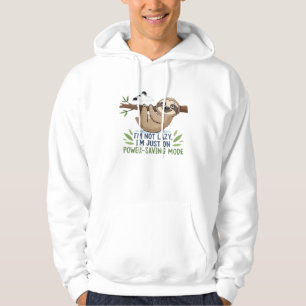Lazy Sloth, I'm not lazy I'm just on power-saving  Hoodie