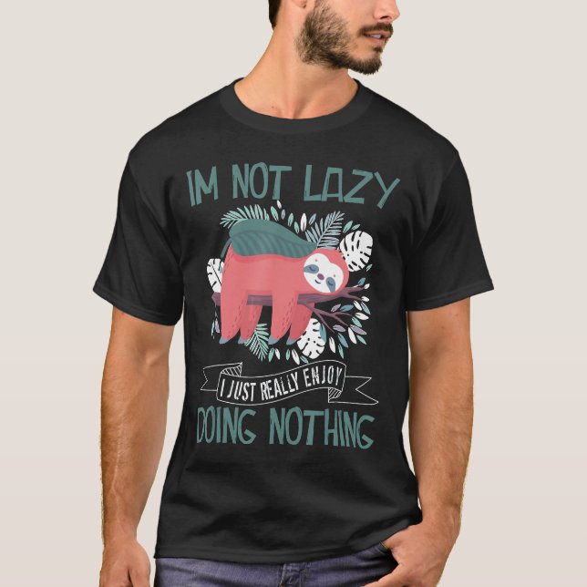Lazy Sloth On A Tree Doing Nothing Funny Gift T-Shirt (Front)