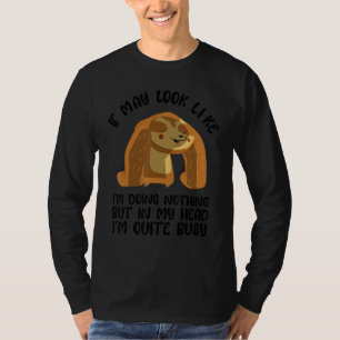 Lazy Sloth People Sarcasm Sarcastic Saying Men Wom T-Shirt