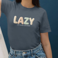 Lazy – Soft Mode Activated - Cozy Style