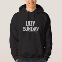 Lazy Sunday- Try Hard Tomorrow Hoodie