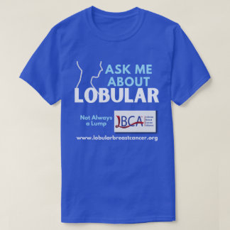 LBCA Ask Me About Lobular Breast Cancer T-Shirt