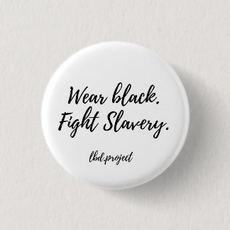 lbd.project "Wear Black. Fight Slavery" pin