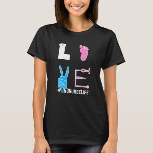 Ld Nurse And Labour Delivery Nurse Love And Ld Nur T-Shirt