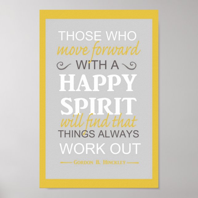 lds inspiratinal gordon b hinckley quote poster (Front)