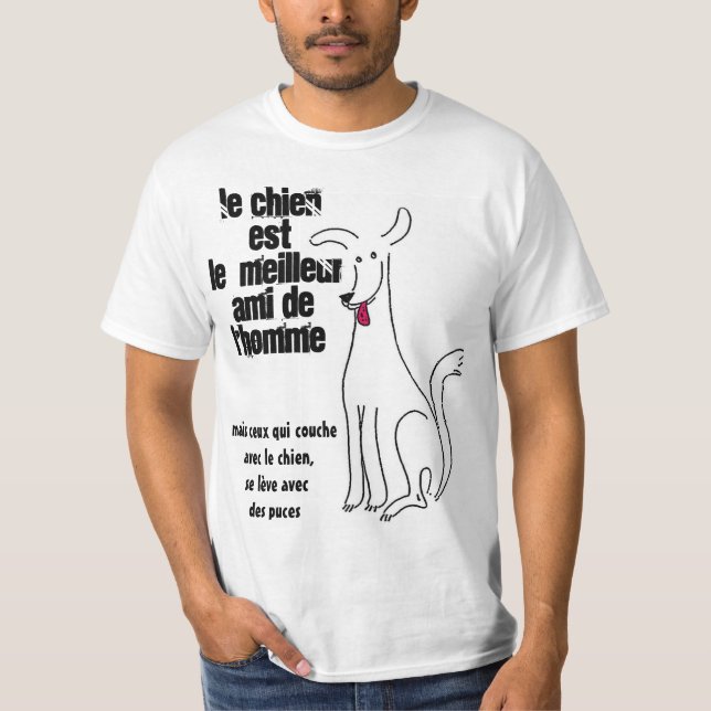 Le chien  est  le  meilleur ami de  l'homme T-Shirt (Front)