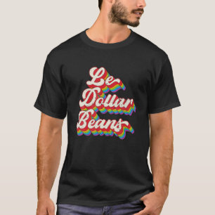 Le Dollar Bean Lesbian LGBT Retro Vintage Pride Ra T-Shirt