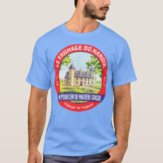 Le Fromage Du Manoir Vintage Francophile Cheese La T-Shirt