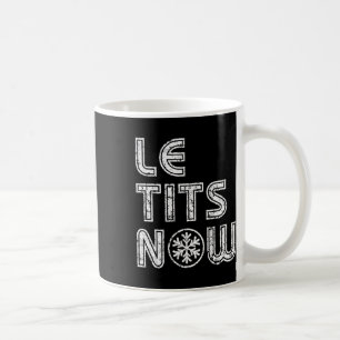 Le Now Funny Christmas Coffee Mug