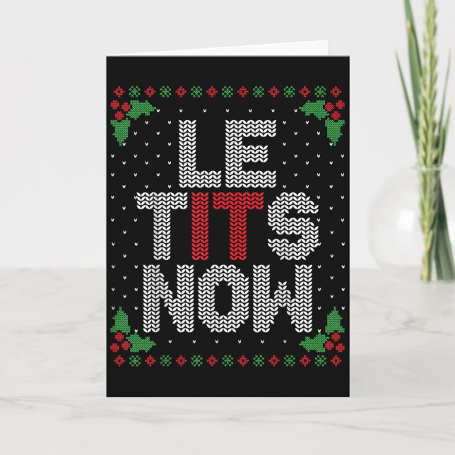Le Now Funny Christmas Let It Snow Adult Ugly Chri Card (Front)