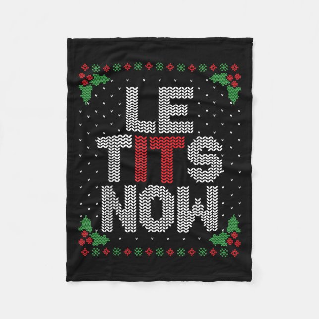 Le Now Funny Christmas Let It Snow Adult Ugly Chri Fleece Blanket (Front)
