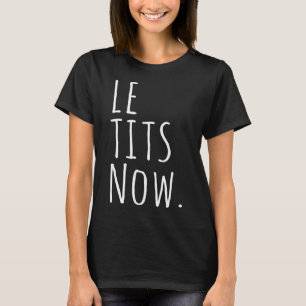 Le Now Shirt - Let It Snow Shirt With Humour