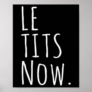 Le Now Shirt - Let It Snow Shirt With Humour  Poster