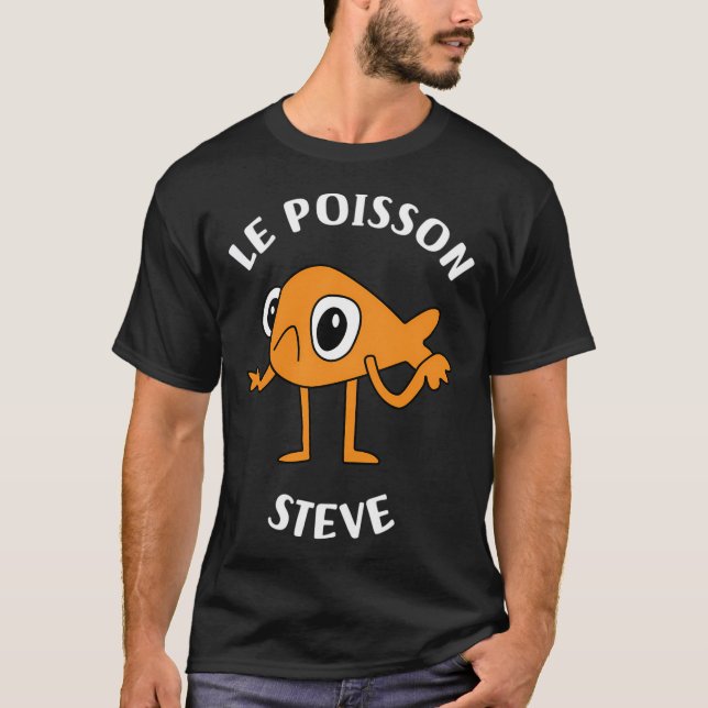 Le Poisson Steve Funny Fish Meme T-Shirt (Front)