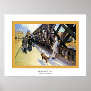 Le pont de l'Europe~ Gustave Caillebotte Poster