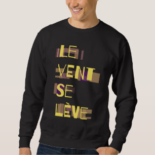 Le Vent Se Leve, French Sweatshirt
