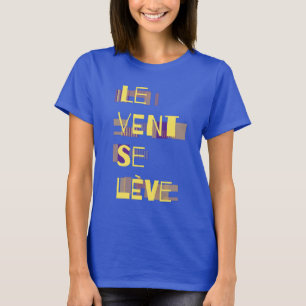 Le Vent Se Leve, French T-Shirt