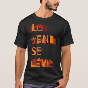 Le Vent Se Leve, French T-Shirt