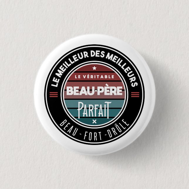 Le véritable beau père parfait 3 cm round badge (Front)