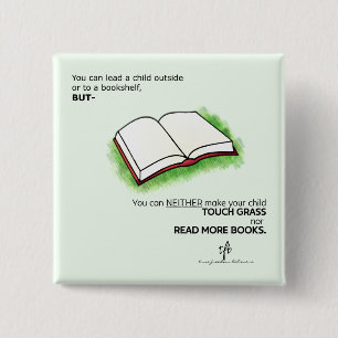 Lead a Child Outside or to a Bookshelf 15 Cm Square Badge