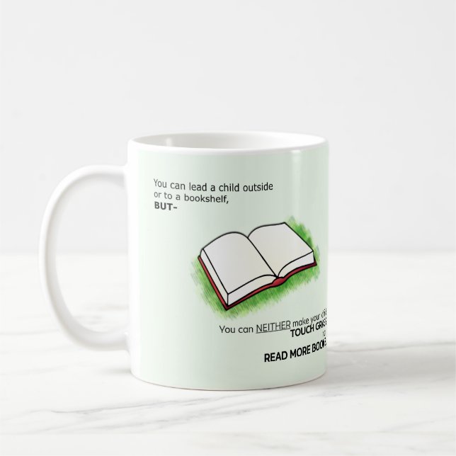 Lead a Child Outside or to a Bookshelf Coffee Mug (Left)