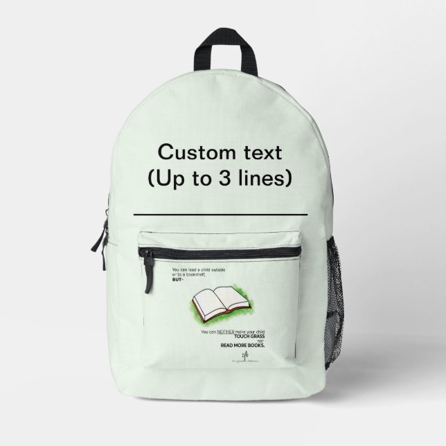 Lead a Child Outside or to a Bookshelf Printed Backpack (Front)