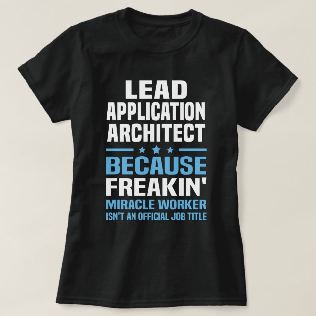 Lead Application Architect T-Shirt (Design Front)