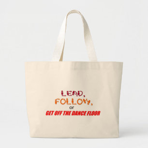 "Lead, Follow" bag