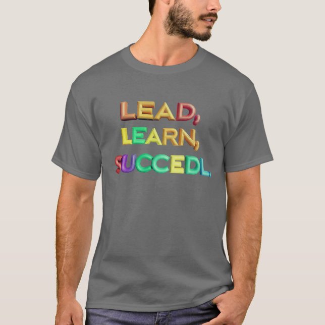 Lead, Learn, Succeed  T-Shirt (Front)