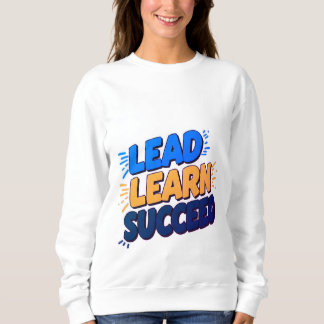 "Lead, Learn, Success – Empowering Women's Sweatsh Sweatshirt