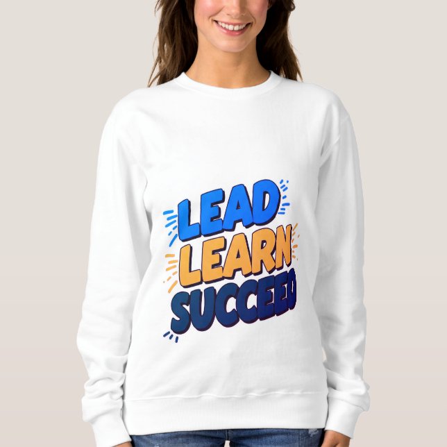 "Lead, Learn, Success – Empowering Women's Sweatsh Sweatshirt (Front)
