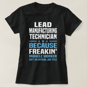 Lead Manufacturing Technician T-Shirt