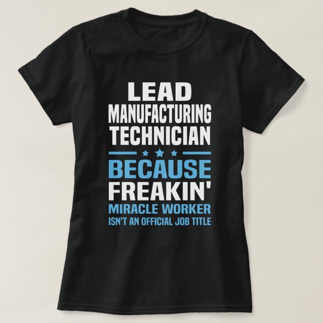 Lead Manufacturing Technician T-Shirt (Design Front)