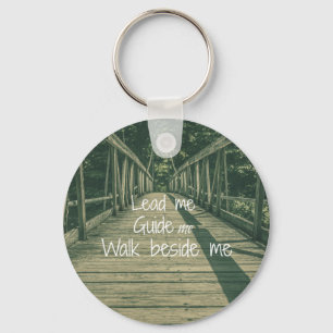 Lead Me Guide Me Walk beside Me Quote Key Ring