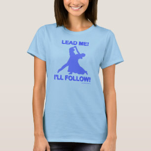 Lead Me - I'll Follow T-Shirt