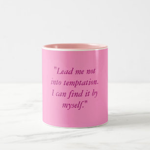 "Lead me not into temptation. I can find it by... Two-Tone Coffee Mug
