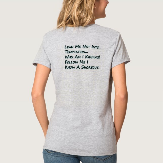 Lead Me not Into Temptation T-Shirt (Back)