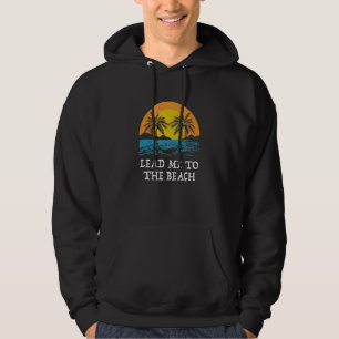Lead Me to the Beach Summer Motivational Quote Tro Hoodie